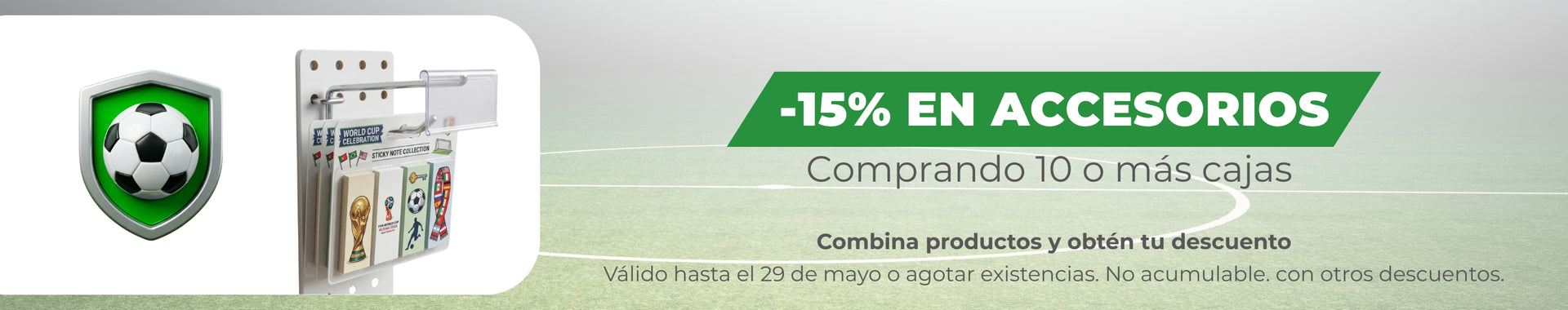 -15% en accesorios comprando 10 o más cajas. Combina productos y obtén tu descuento